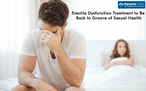Erectile Dysfunction Treatment for Healthy Sexual Life