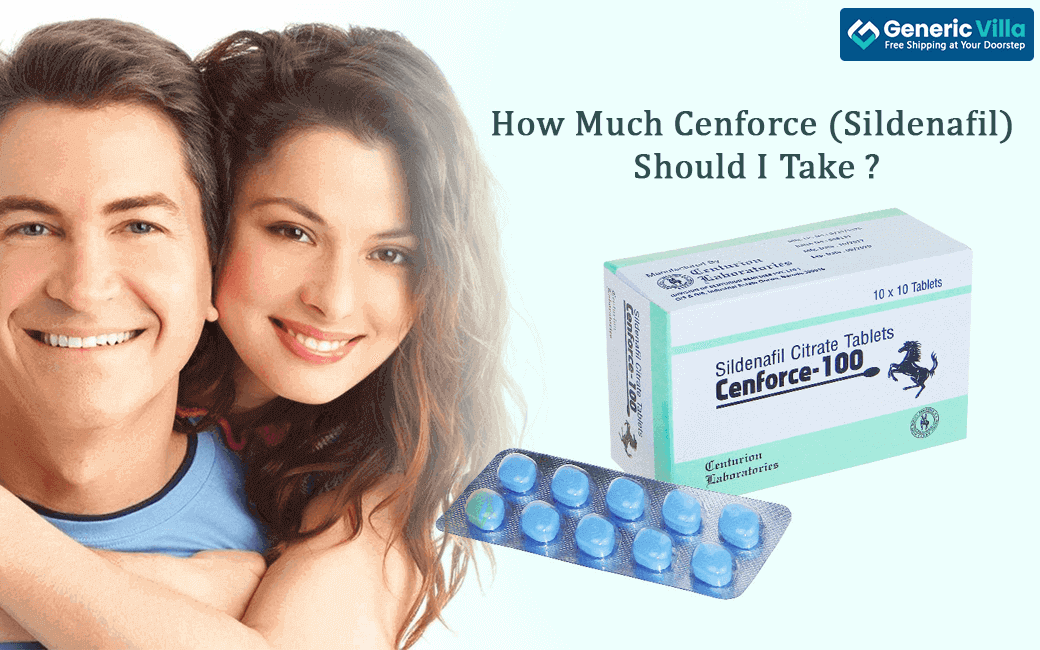 How Much Cenforce (Sildenafil) Should I take