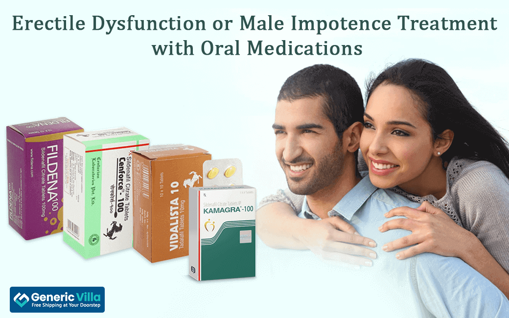 Erectile Dysfunction or Male Impotence Treatment with Oral Medications
