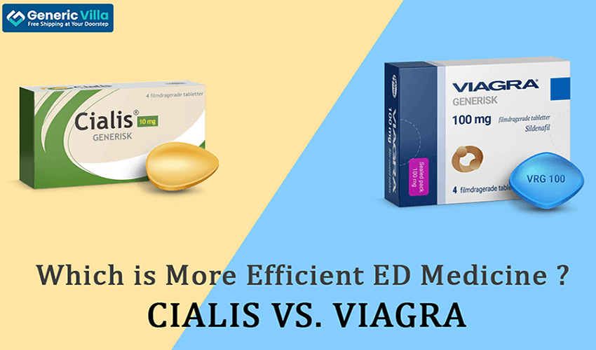 which is more efficient ED Medicine Cialis Vs. Viagra