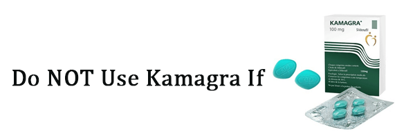do not use kamagra if