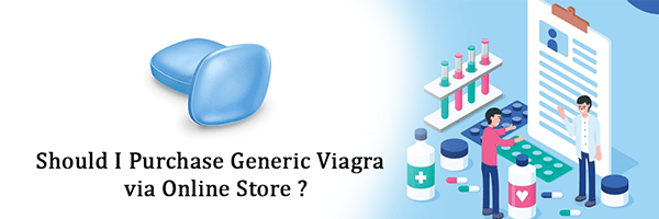Should I purchase generic Viagra via online store