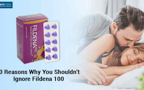 10 Reasons Why You Shouldn't Ignore Fildena 100