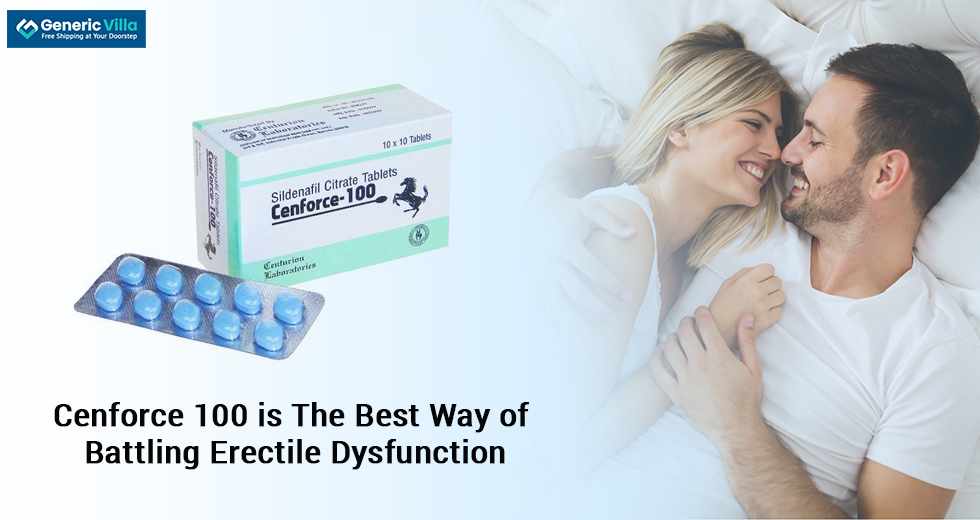 Cenforce 100 is the Best Way of battling Erectile Dysfunction