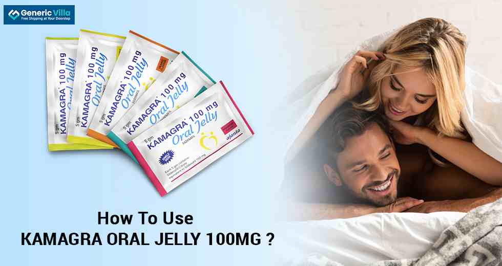 How To Use Kamagra Oral Jelly 100mg