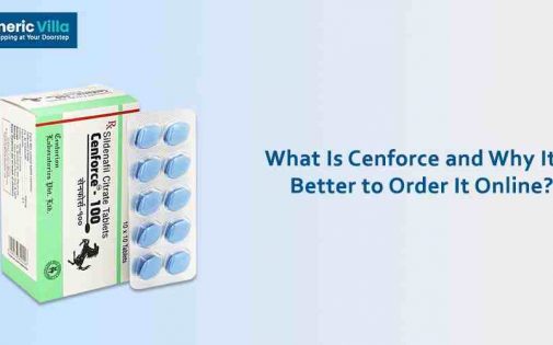 What Is Cenforce and Why It Is Better to Order It Online