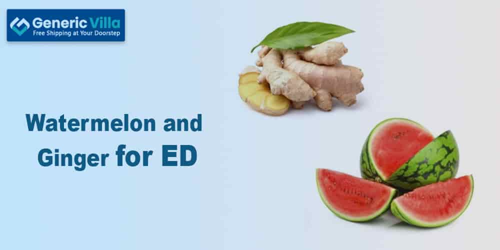 Watermelon and ginger for erectile dysfunction