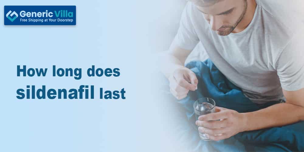 How long does sildenafil last