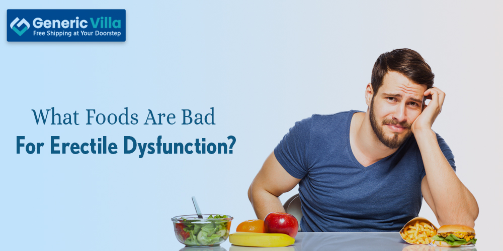 What Foods Are Bad For Erectile Dysfunction