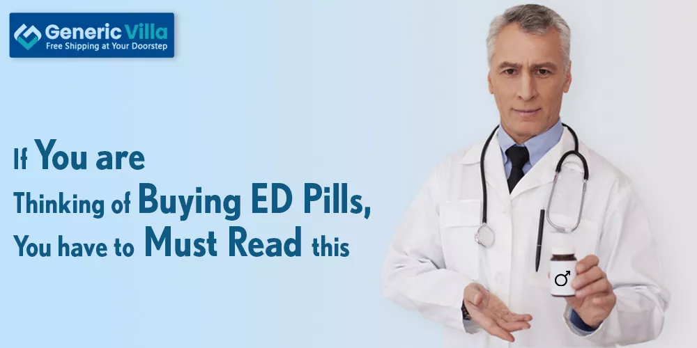 If you are Thinking of Buying ED Pills, You have to Must Read this