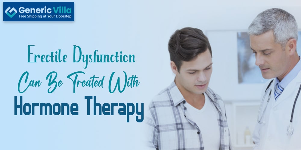 Erectile Dysfunction Can Be Treated With Hormone Therapy
