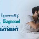 The Overview of Hypersexuality: Symptoms, Diagnosed and Treatment