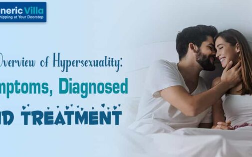 The Overview of Hypersexuality: Symptoms, Diagnosed and Treatment