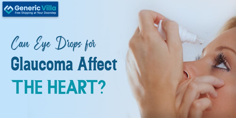 Can Eye Drops for Glaucoma Affect the Heart?