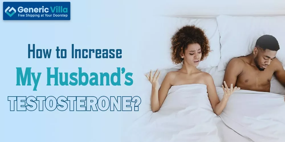 How to Increase My Husband's Testosterone?