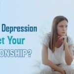 How Does Depression Affect Your Relationship?