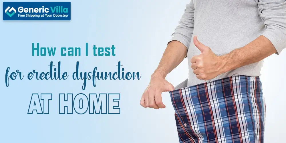 How can I test for erectile dysfunction at home
